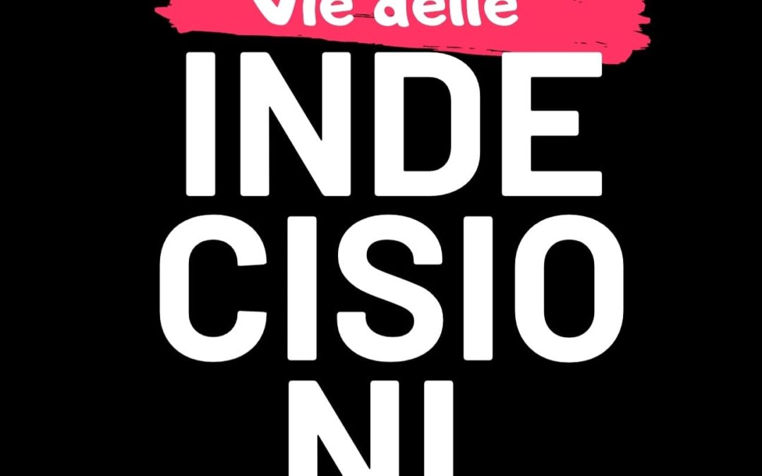 Spazio Emergenti: Vie delle Indecisioni